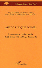 Autocritique du M22. Le mouvement révolutionnaire du 22 février 1972 au Congo-Brazaville