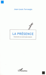 La présence. Construire un avenir plus humain