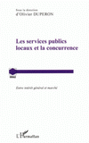 Les services publics locaux et la concurrence. Entre intérêt général et marché