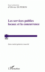 Les services publics locaux et la concurrence. Entre intérêt général et marché