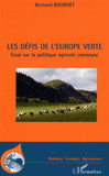 Les défis de l'Europe verte. Essai sur la politique agricole commune