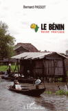 Le Bénin. Les hommes et leur milieu. Guide pratique
4e édition revue et augmentée