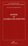 Hypnose et contrôle des habitudes. Actes du quatrième Congrès de l'Association Européenne des Praticiens d'Hypnose