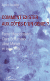 Comment exister aux côtés d'un génie ?. Fanny Mendelssohn, Clara Schumann, Alma Mahler et les autres