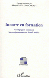 Innover en formation. Accompagner autrement les enseignants entrant dans le métier