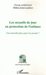 Les accueils de jour en protection de l'enfance. Une nouvelle place pour les parents ?