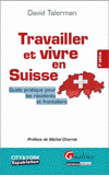 Travailler et vivre en Suisse
3e édition