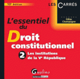 L'essentiel du droit constitutionnel. Volume 2 : Les institutions de la Ve République
10e édition