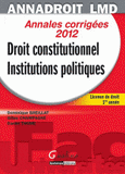 Droit constitutionnel et institutions politiques. Annales corrigées
édition 2012