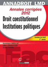 Droit constitutionnel et institutions politiques. Annales corrigées
édition 2012