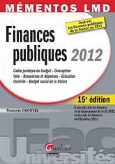 Finances publiques 2012. Cadre juridique du budget, Conception, Vote, Ressources et dépenses, Exécution, Contrôle, Budget social de la Nation
15e édition