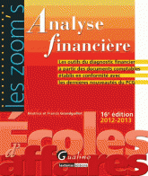 Analyse financière. Les outils du diagnostic financier à partir des documents comptables établis en conformité avec les dernières nouveautés du PCG
édition 2012-2013