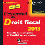 L'essentiel du Droit fiscal 2013. Fiscalité des entreprises et Fiscalité des particuliers
14e édition