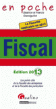 Fiscal. Les points clés de fiscalité des entreprises et de la fiscalité des particuliers
Edition 2013