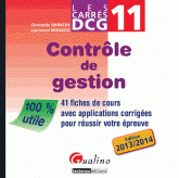 Contrôle de gestion. 41 fiches de cours avec applications corrigées pour réussir votre épreuve
édition 2013-2014