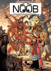 Noob Tome 2
Les Filles, elles savent pas jouer d'abord !