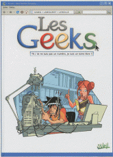 Les Geeks Tome 6
Je ne suis pas un numéro, je suis un tome libre !