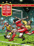 FOOTBALL Tome 1
Dans l'ombre des étoiles