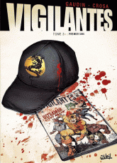 Vigilantes Tome 2
Premier sang