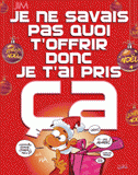 Je ne savais pas quoi t'offrir donc je t'ai pris ça