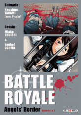 Battle Royale 
Angel's border. Episode 1 et 2