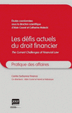 Les défits actuels du droit financier. The current challenges of financial law
