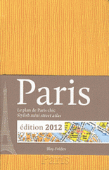 Paris. Le plan de Paris chic jaune
édition 2012