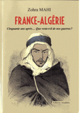 France-Algérie. Cinquante ans après.. Que reste-t-il de nos guerres ?