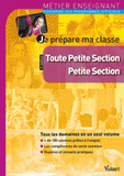 Je prépare ma classe - Toute Petite Section / Petite Section
3e édition