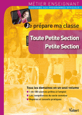 Je prépare ma classe - Toute Petite Section / Petite Section
3e édition