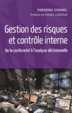 Gestion des risques et contrôle interne. De la conformité à l'analyse décisionnelle