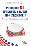 Pourquoi Bill n'achète t'il pas mon fromage ?. Comment faire du business avec les US