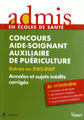 Concours aide soignant auxiliaire de puériculture. Entrée en IFAS-IFAP Annales et sujets inédits corrigés