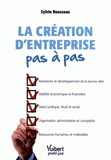 La création d'entreprise pas à pas