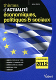 Thèmes d'actualité économiques, politiques & sociaux. Concours 2012
édition 2012