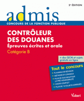 Contrôleur des douanes. Epreuves écrites et orale Catégorie B
2e édition