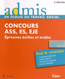 Concours ASS, ES, EJE. Epreuves écrites et orales
3e édition