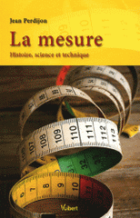 La mesure. Histoire, science et technique