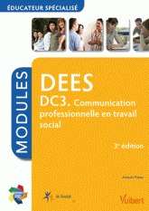 DEES DC3. Communication professionnelle en travail social
3e édition