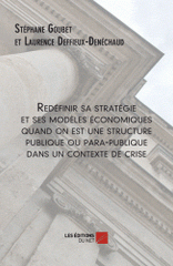 Redéfinir sa stratégie et ses modèles économiques quand on est une structure publique ou para-publique dans un contexte de crise