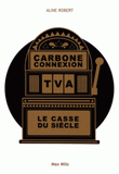 Carbone connexion. Le casse du siècle