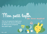 Mon petit lapin. Un livre musical