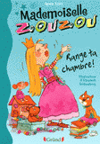 Mademoiselle Zouzou 
Range ta chambre !