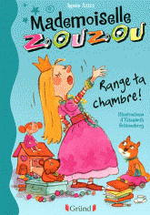 Mademoiselle Zouzou 
Range ta chambre !