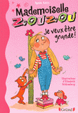 Mademoiselle Zouzou Tome 4
Je veux être grande !