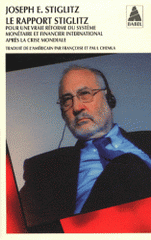 Le rapport Stiglitz. Pour une vraie réforme du système monétaire et financier international après la crise mondiale