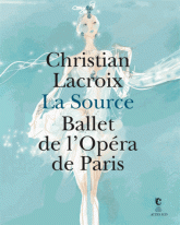 La Source. Ballet de l'Opéra de Paris. Exposition présentée au Centre national du costume de scène et de la scénographie, du 16 juin au 31 décembre 2012