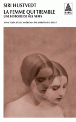 La femme qui tremble. Une histoire de mes nerfs