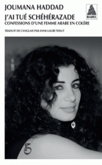 J'ai tué Schéhérazade. Confessions d'une femme arabe en colère