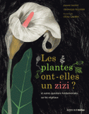 Les plantes ont-elles un zizi ?. Et autres questions fondamentales sur les végétaux